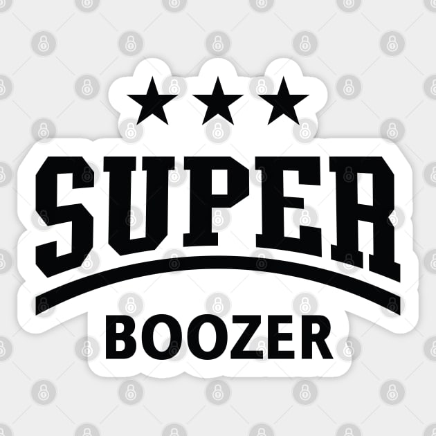 Super Boozer (Boozing / Drinking / Alcohol / Black) Sticker by MrFaulbaum